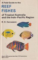 A FIELD GUIDE TO THE REEF FISHES of Tropical Australia and the Indo-Pacific Region