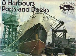 HARBOURS, PORTS AND DOCKS