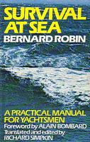 SURVIVAL AT SEA. A practical manual of survival and advice to the shipwrecked, assembled from an analysis of thirty-one survival stories