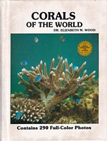 REEF CORALS OF THE WORLD: Biology and Field Guide
