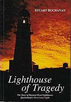 LIGHTHOUSE OF TRAGEDY: the Story of Bustard Head Lighthouse Queensland 's First Coast Light