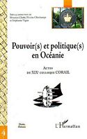 POUVOIR(S) ET POLITIQUE(S) EN OCEANIE - Actes du XIXe colloque CORAIL