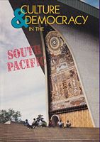 CULTURE AND DEMOCRACY IN THE SOUTH PACIFIC