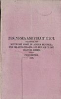BERING SEA AND STRAIT PILOT, including the South-East Coast of Alaska Peninsula and off-lying islands, and the North-East Coast of Siberia