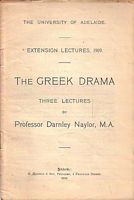 THE GREEK DRAMA  (Three Lectures on)