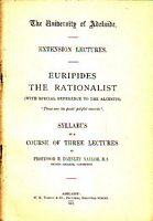 EURIPIDES, THE RATIONALISTMATIC HISTORIAN  (Syllabus of a Course of Three Lectures)