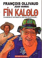 FIN KALOLO: Chansons et Histoires de chez les nous z'autes...