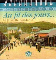 AU FIL DES JOURS ... La Nouvelle-Cal&eacute;donie, son histoire en 366 jours