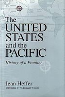 THE UNITED STATES AND THE PACIFIC. History of a Frontier