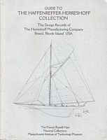 GUIDE TO THE HAFFENREFFER-HERRESHOFF COLLECTION: The Design Records of the Herreshoff Manufacturing Company, Bristol, Rhode Island - The Francis Russel Hart Nautical Collections