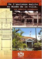 DE L'ANCIENNE MAIRIE AU MUSEE DE LA VILLE, Une M&eacute;moire Noum&eacute;enne