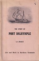 THE STORY OF PORT DALRYMPLE: Life and Work in Northern Tasmania