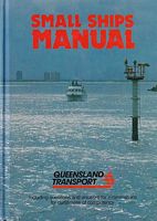 SMALL SHIPS MANUAL - Including questions and answers for examinations for certificates of competency