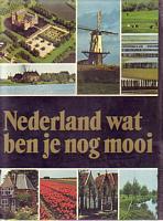 NEDERLAND WAT BEN JE NOG MOOI