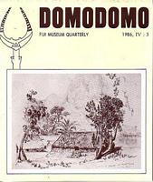 DOMODOMO - Fiji Museum Quarterly - 1986 -   Volume IV, No. 3