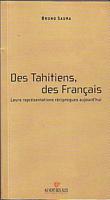DES TAHITIENS, DES FRANCAIS. Leurs repr&eacute;sentations r&eacute;ciproques aujourd'hui