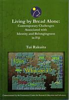 LIVING BY BREAD ALONE: Contemporary Challenges Associated with Identity and Belongingness in Fiji