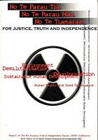 NO TE PARAU TIA, NO TE PARAU MAU, NO TE TIAMARAA, For Justice, Truth and Independence