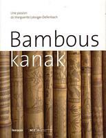 BAMBOUS KANAK. Une Passion de Marguerite Lobsiger-Dellenbach