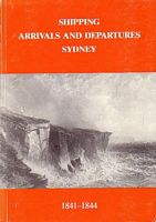 SHIPPING ARRIVALS & DEPARTURES - SYDNEY - Vol. III: 1841 TO 1844 AND GAZETTEER