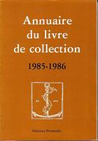ANNUAIRE DU LIVRE DE COLLECTION 1985-1986