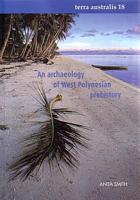 AN ARCHAEOLOGY OF WEST POLYNESIAN PREHISTORY: Terra Australis 18