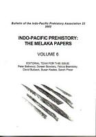 INDO-PACIFIC PREHISTORY: The Melaka Papers - Volume 6