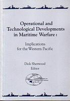 OPERATIONAL AND TECHNOLOGICAL DEVELOPMENTS IN MARITIME WARFARE: Implications for the Western Pacific