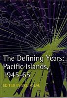 THE DEFINING YEARS: Pacific Islands, 1945-65