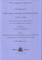 THE MALASPINA EXPEDITION 1789-1794 - The Journal of the Voyage by Alejandro Malaspina  (Volume I: Cadiz to Panama)