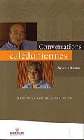CONVERSATIONS CALEDONIENNES - Rencontre avec Jacques Lafleur
