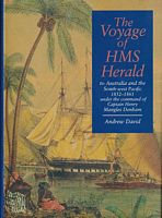 THE VOYAGE OF HMS HERALD to Australia and the South-west Pacific 1852-1861 under the command of Captain Henry Mangles Denham