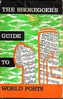 THE SHOREGOER'S GUIDE TO WORLD PORTS