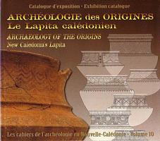 ARCHEOLOGIE DES ORIGINES: Le Lapita Cal&eacute;donien / ARCHAEOLOGY OF THE ORIGINS: New Caledonia's Lapita