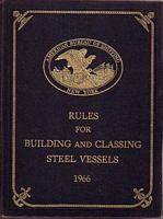 RULES & REGULATIONS FOR THE CONSTRUCTION AND CLASSIFICATION OF STEEL VESSELS  1862 - 1966