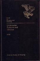 RULES FOR BUILDING AND CLASSING UNDERWATER SYSTEMS AND VEHICLES - 1979