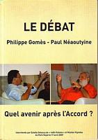 LE DEBAT: Philippe Gom&egrave;s / Paul N&eacute;aoutyine -  Quel Avenir apr&egrave;s l'Accord ?