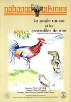 LA POULE ROUSSE ET LES CROCODILES DE MER.  L&eacute;gende d' Aniwa, province de Tafea