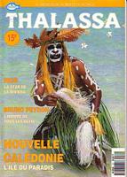 NOUVELLE-CALEDONIE: SI PROCHE DU PARADIS  (in Thalassa No. 72)