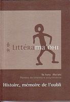 HISTOIRE, MEMOIRE DE L'OUBLI  (Ram&eacute;es de Litt&eacute;rature Polyn&eacute;sienne - Te Hotu Ma'ohi No. 16)