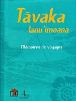 TAVAKA LANU'IMOANA - M&eacute;moires de Voyages