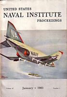UNITED STATES NAVAL INSTITUTE PROCEEDINGS - Volume 87, 1961