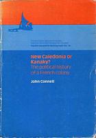 NEW CALEDONIA OR KANAKY?  The Political History of a French Colony