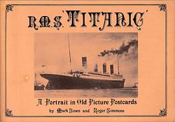 R.M.S. "TITANIC", A Portrait in Old Picture Postcards