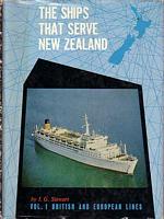 THE SHIPS THAT SERVE NEW ZEALAND, Volume 1: British and European Line