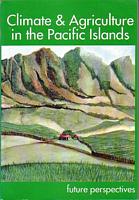 CLIMATE AND AGRICULTURE IN THE PACIFIC ISLANDS: Future Perspectives