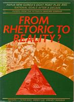 FROM RHETORIC TO REALITY - Papua New Guinea's Eight Point Plan and National Goals after a Decade  (Fifteenth Waigani Seminar)