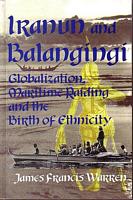 IRANUN AND BALANGINGI: Globalization, Maritime Raiding and the Birth of Ethnicity