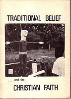 TRADITIONAL BELIEF AND THE CHRISTIAN FAITH