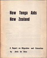HOW TONGA AIDS NEW ZEALAND - A Report on Migration and Education